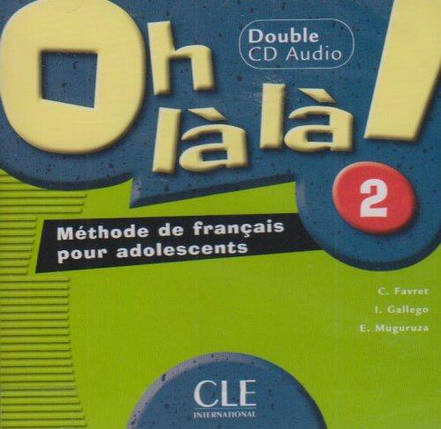 Oh La La! 2 CD audio pour la classe, фото 1