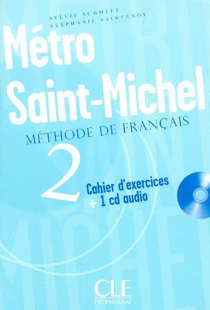 Metro Saint-Michel 2 Cahier d exercices + CD audio