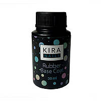 Kira Rubber Base Coat 30 мл — каучукове, базове покриття, закріплювач