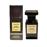 Духи Tom Ford Ombre Leather 16 Парфюмированная вода 50 ml (Духи Том Форд Омбре Лезер 16)