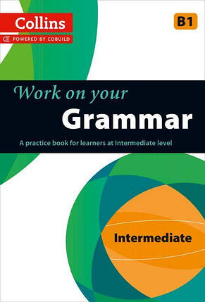 Collins Work on Your Grammar B1 Intermediate, фото 1