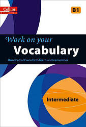 Collins Work on Your Vocabulary B1 Intermediate