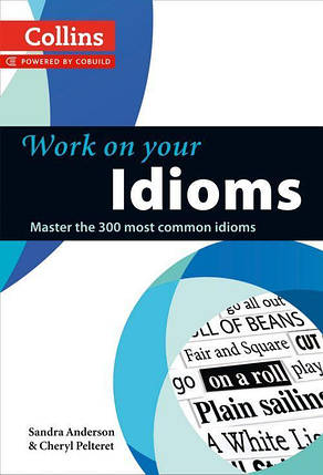 Collins Work on Your Idioms B1-C2, фото 1