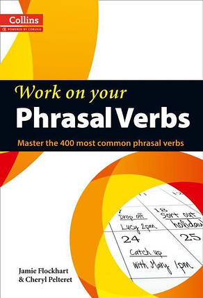 Collins Work on Your Phrasal Verbs B1-C2, фото 1