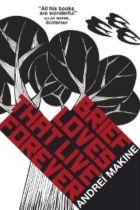 Brief Loves That Live Forever. Andrei Makine