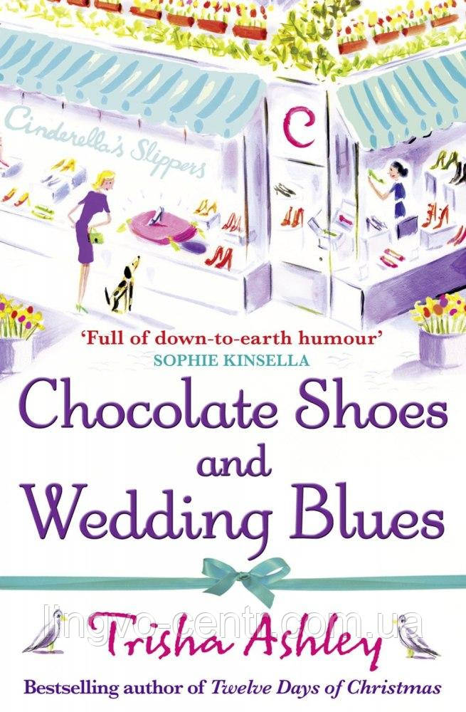 Chocolate Shoes and Wedding Blues.Trisha Ashley, фото 1