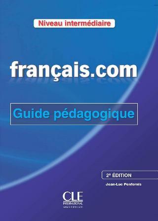 Français.com 2e Édition Intermédiaire Guide pedagogique