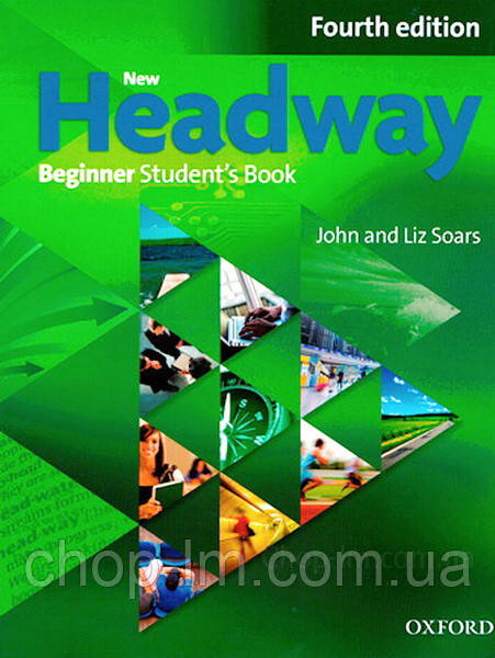 New Headway Beginner Fourth Edition Student's Book (учобник, 4-й вид)