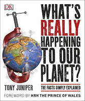 What's Really Happening to Our Planet? The Facts Simply Explained. Juniper T.