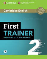 Cambridge English: First Trainer 2 Six Practice Tests with answers and Downloadable Audio / Учебник