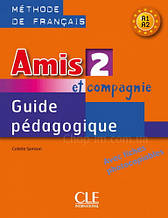 Amis et compagnie 2 Guide Pédagogique avec fishes photocobiables / Книга для вчителя