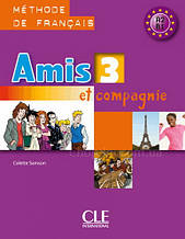 Amis et compagnie 3 - Livre de l eleve: Méthode de Français B1 / Підручник