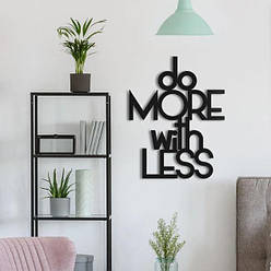 КАРТІНА З ДЕРІВАННЯ "DO MORE WITH LESS"