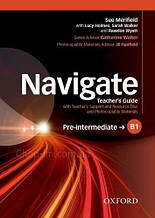 Книга для вчителя - Navigate B1/Pre-Intermediate teacher's Guide with teacher's Support and Resource Disc