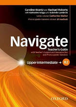 Книга для вчителя - Navigate B2/Upper-Intermediate teacher's Guide with teacher's Support and Resource Disc