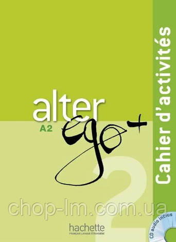 Робочий зошит Alter Ego+ 2 Cahier d activités avec CD audio, фото 2