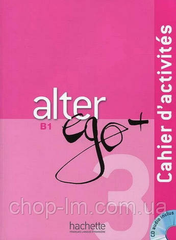 Робочий зошит Alter Ego+ 3 Cahier d activités avec CD audio, фото 1