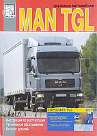 Вантажні автомобілі 
MAN TGL  
Інструкція з експлуатації 
Технічне обслуговування  
Каталог деталей