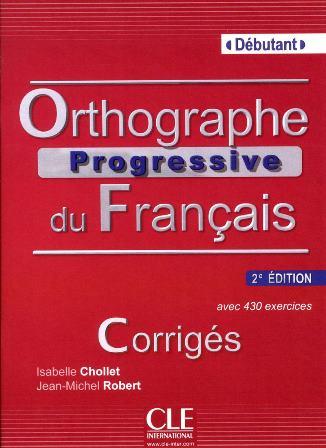 Orthographe Progressive du Français 2e Édition Débutant Corrigés