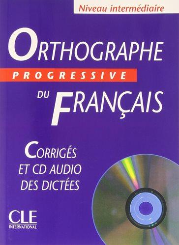 Orthographe Progressive du Français Intermediaire Corriges + CD-audio