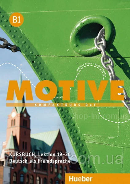 Підручник Motive B1 Kursbuch Lektion 19-30 / Hueber