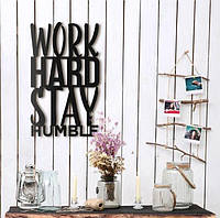 КартиНА З ДЕРІВА "WORK HARD STAY HUMBLE"