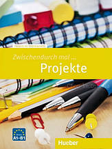 Книга Zwischendurch mal... Projekte / Hueber