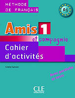 Amis et compagnie 1 Cahier d`activities