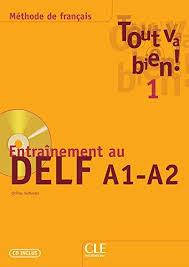 Tout va bien ! 1 Entraînement au DELF A1-A2 + CD audio