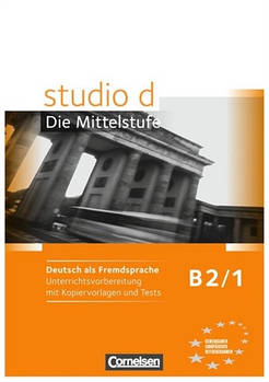 Studio d  B2/1 Unterrichtsvorbereitung mit kopiervorlagen und Tests