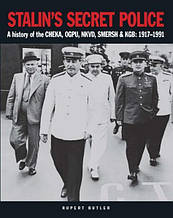 Stalin's Secret Police: A History of the CHEKA, OGPU, NKVD, SMERSH & KGB: 1917–1991. Butler R.