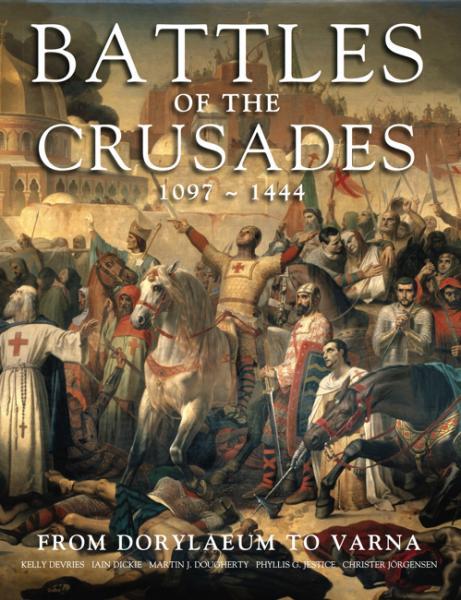 Battles of the Crusades: From Dorylaeum to Varna. Devries K.