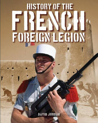 The History of the French Foreign Legion. Jordan D., фото 2