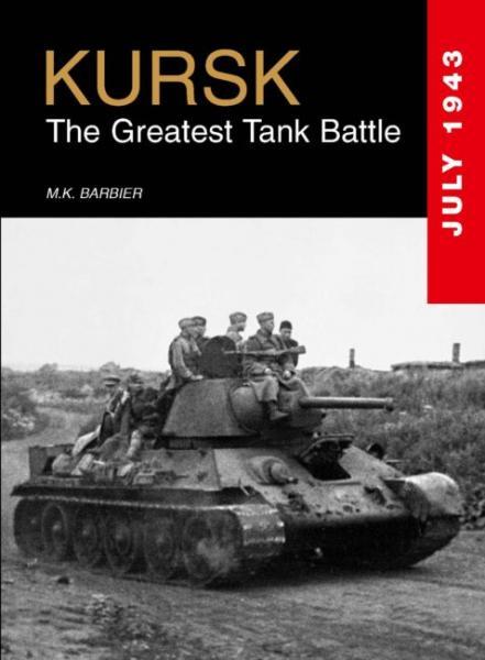 Kursk: The Greatest Tank Battle. Barbier M.