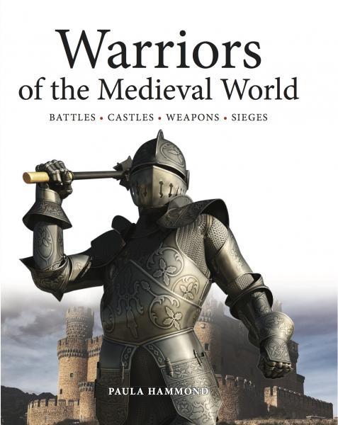 Warriors of the Medieval World. Hammond P.