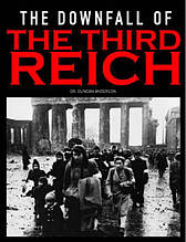 The Downfall of the Third Reich: Campaigns of WWII. Anderson D.