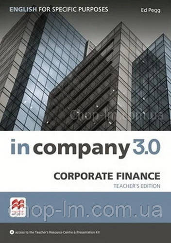 In Company 3.0 ESP Corporate Finance teacher's Pack / Книга для вчителя