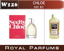 Жіночі парфуми на розлив Royal Parfums Chloe "See By Chloe" (Хлое Сі Бай Хлое) №126 100мл