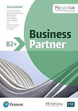 Business Partner B2+ Coursebook and MyEnglishLab / Підручник з онлайн ресурсом