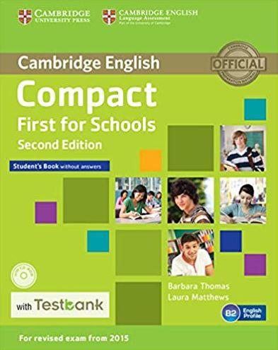 Compact First for Schools 2nd Edition student's Book without Answers with CD-ROM with Testbank