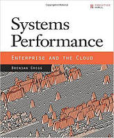 Systems Performance: Enterprise and the Cloud 1st Edition, Brendan Gregg