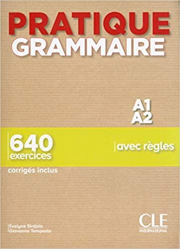Pratique Grammaire A1-A2 Livre avec Corrigés
