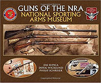 Guns of the NRA National Sporting Arms Museum. Supica J.