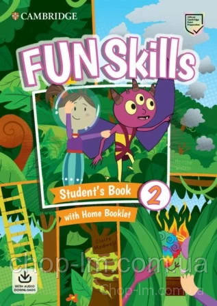 Fun Skills 2 Student's Book with Home Booklet and Downloadable Audio / Учебник - фото 1 - id-p1164768123