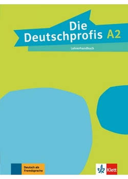 Die Deutschprofis A2. Lehrerhandbuch — Книга для вчителя