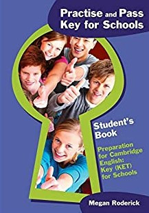 Practise and Pass Key (Ket) for Schools student's Book