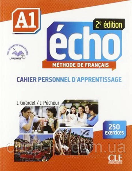 Écho 2e édition A1 Cahier personnel d apprentissage avec CD audio et Livre-web / Зошит