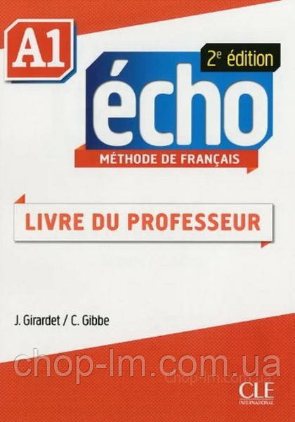 Книга для вчителя Écho 2e édition A1 Livre du Professeur / Cle International
