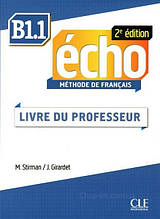 Книга для вчителя Écho 2e édition B1.1 Livre de professeur / Cle International