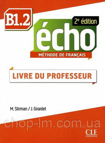 Книга для вчителя Écho 2e édition B1.2 Livre du professeur / Cle International, фото 1